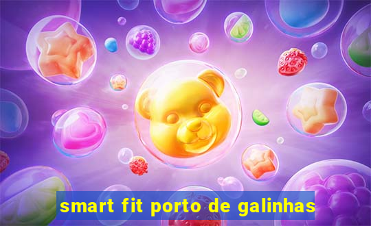 smart fit porto de galinhas